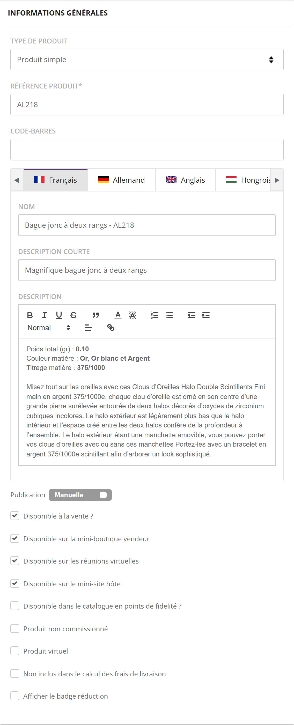 Bloc Informations générales : Type de produit, Référence produit, Code-barres, onglets de langue avec Nom, Description courte et Description mise en forme, interrupteur Publication Manuelle, cases Disponible à la vente, Disponible sur la mini-boutique vendeur, Disponible sur les réunions virtuelles, Disponible sur le mini-site hôte, Disponible dans le catalogue en points de fidélité, Produit non commissionné, Produit virtuel, Non inclus dans le calcul des frais de livraison, Afficher le badge réduction