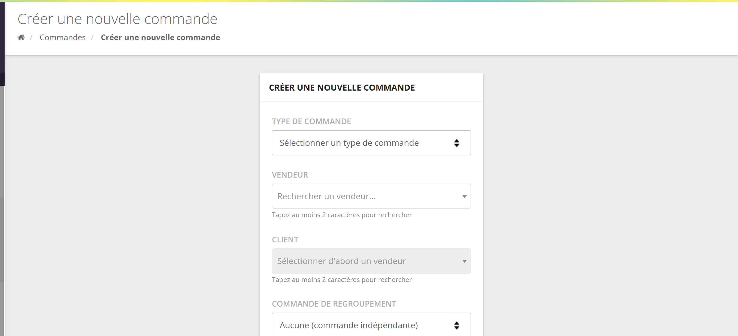 Écran Créer une nouvelle commande : listes Type de commande, Vendeur (recherche, au moins 2 caractères), Client (actif après le choix du vendeur), Commande de regroupement (Aucune, commande indépendante)