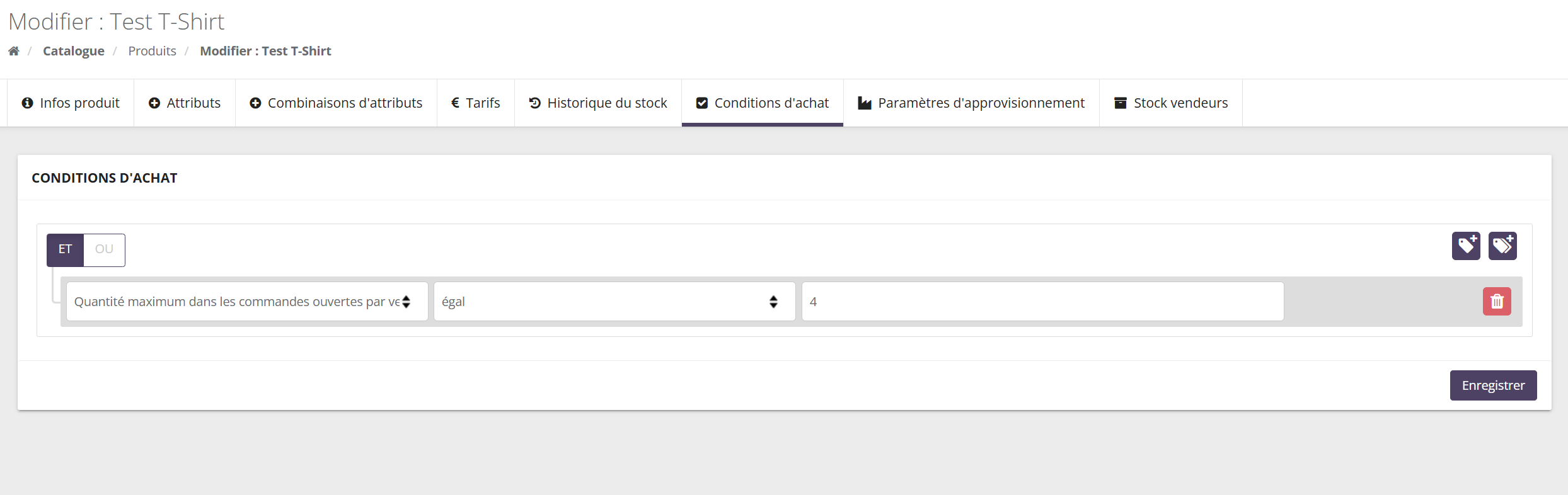 Onglet Conditions d'achat du produit Test T-Shirt : bloc ET/OU avec la condition Quantité maximum dans les commandes ouvertes par vendeur égal 4, bouton Enregistrer