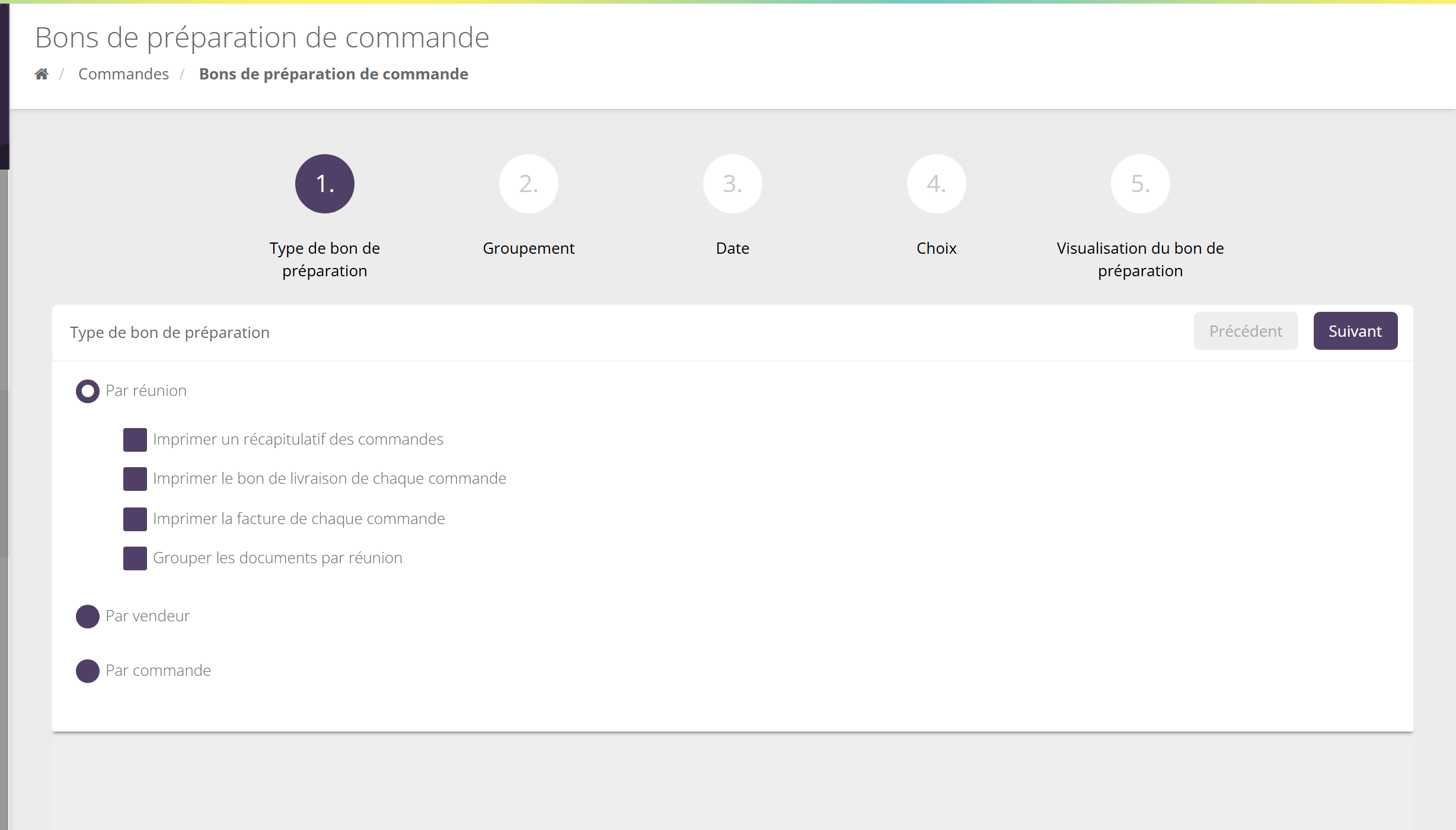 Page Bons de préparation de commande : assistant en cinq étapes (Type de bon de préparation, Groupement, Date, Choix, Visualisation du bon de préparation) ; type Par réunion sélectionné avec les options Imprimer un récapitulatif des commandes, Imprimer le bon de livraison de chaque commande, Imprimer la facture de chaque commande, Grouper les documents par réunion ; types Par vendeur et Par commande ; boutons Précédent et Suivant