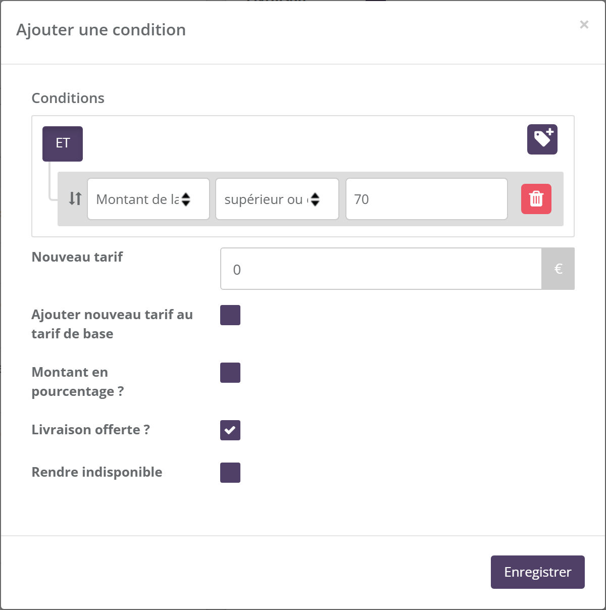 Fenêtre Ajouter une condition : bloc Conditions avec le connecteur ET et une ligne Montant de la commande, supérieur ou égal, 70 ; champs Nouveau tarif, Ajouter nouveau tarif au tarif de base, Montant en pourcentage ?, Livraison offerte ? (cochée), Rendre indisponible ; bouton Enregistrer