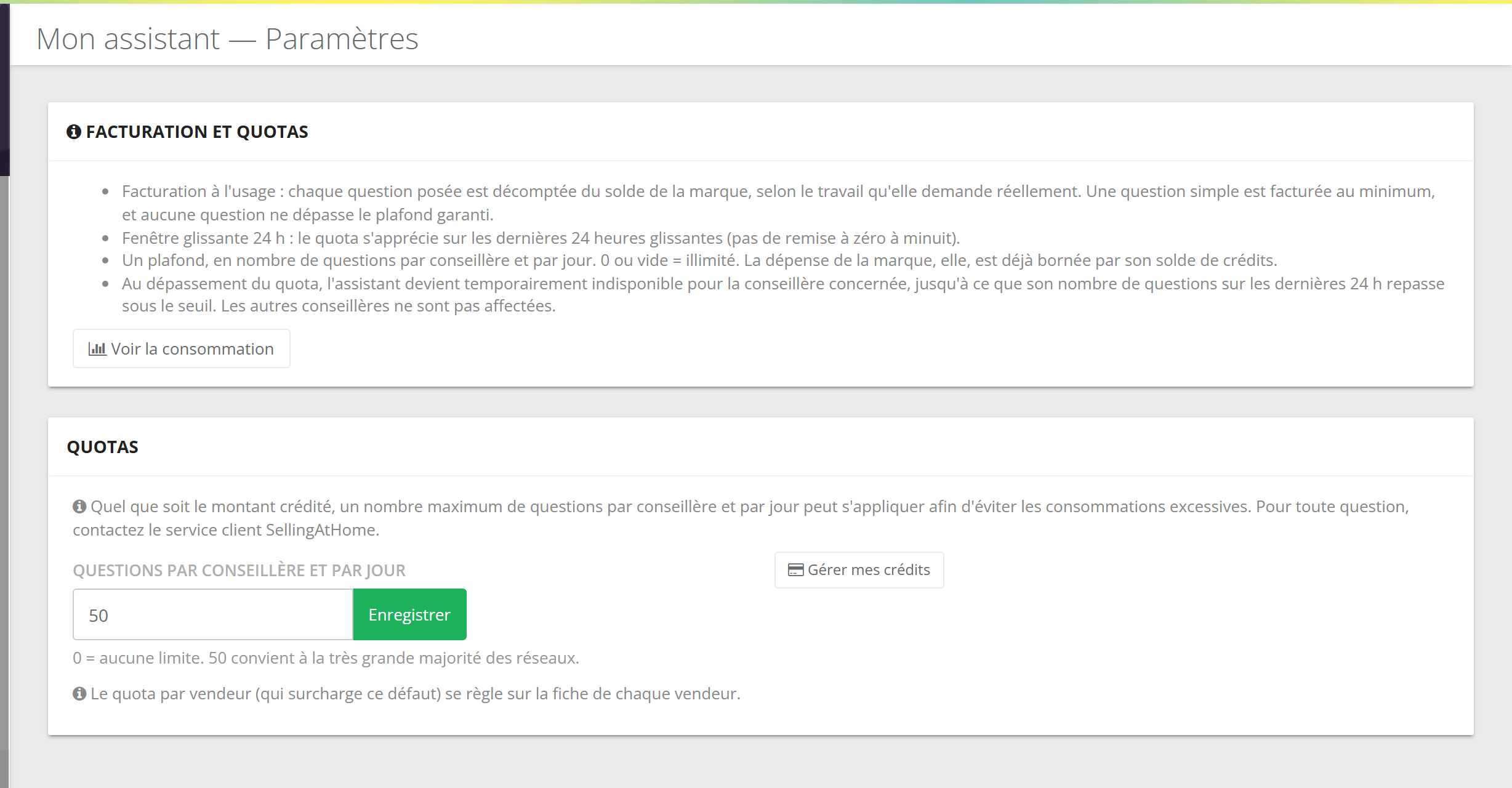 Écran Mon assistant — Paramètres : encadré Facturation et quotas (facturation à l'usage, fenêtre glissante 24 h, plafond par conseillère, blocage temporaire), bouton Voir la consommation ; encadré Quotas avec le champ Questions par conseillère et par jour, bouton Enregistrer et lien Gérer mes crédits